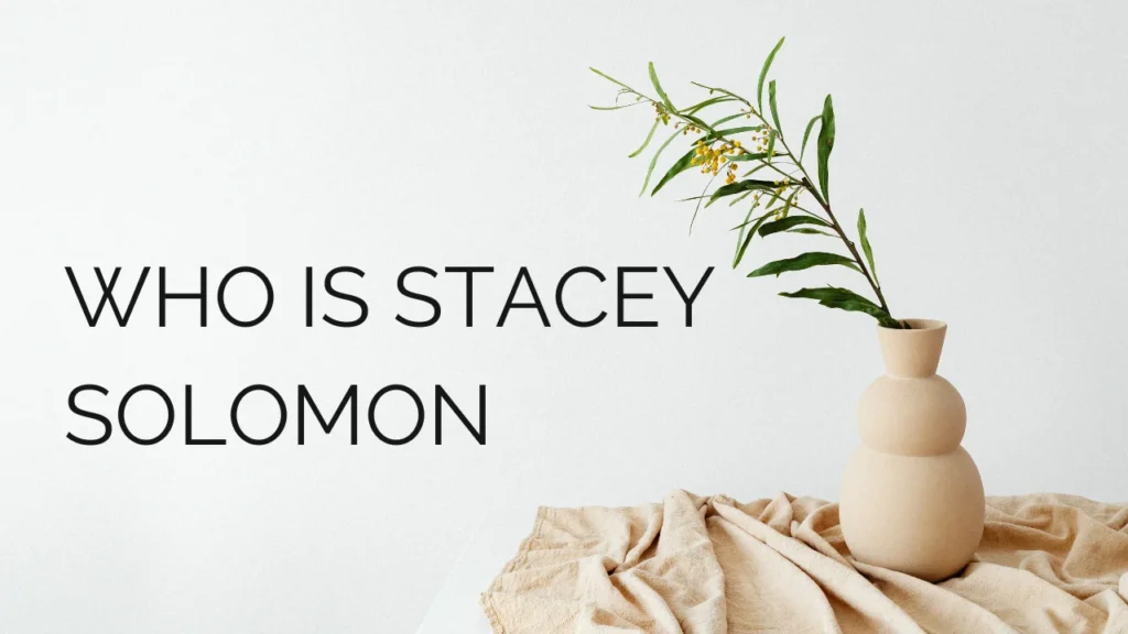 Who Is Stacey Solomon