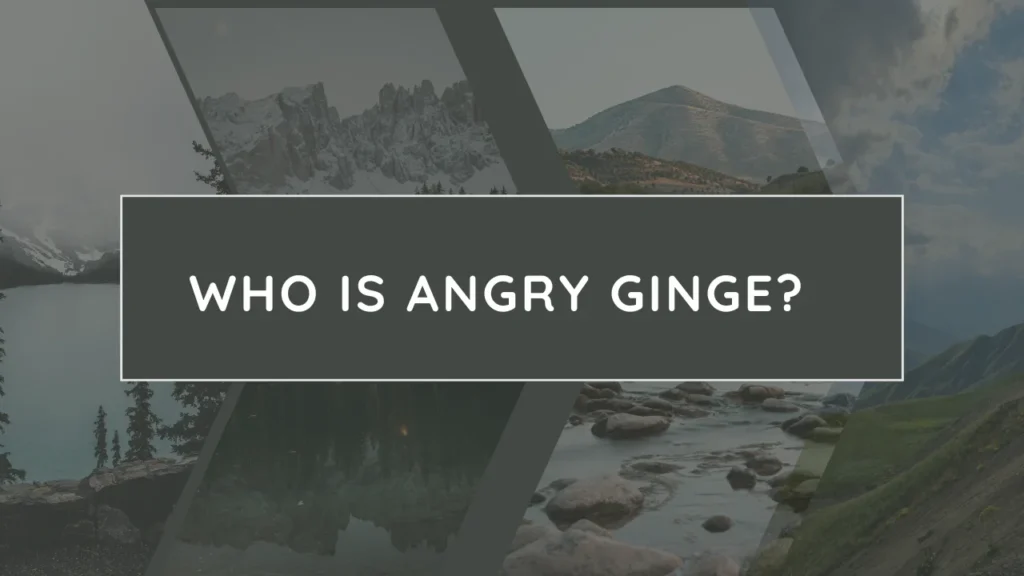 Who is Angry Ginge?