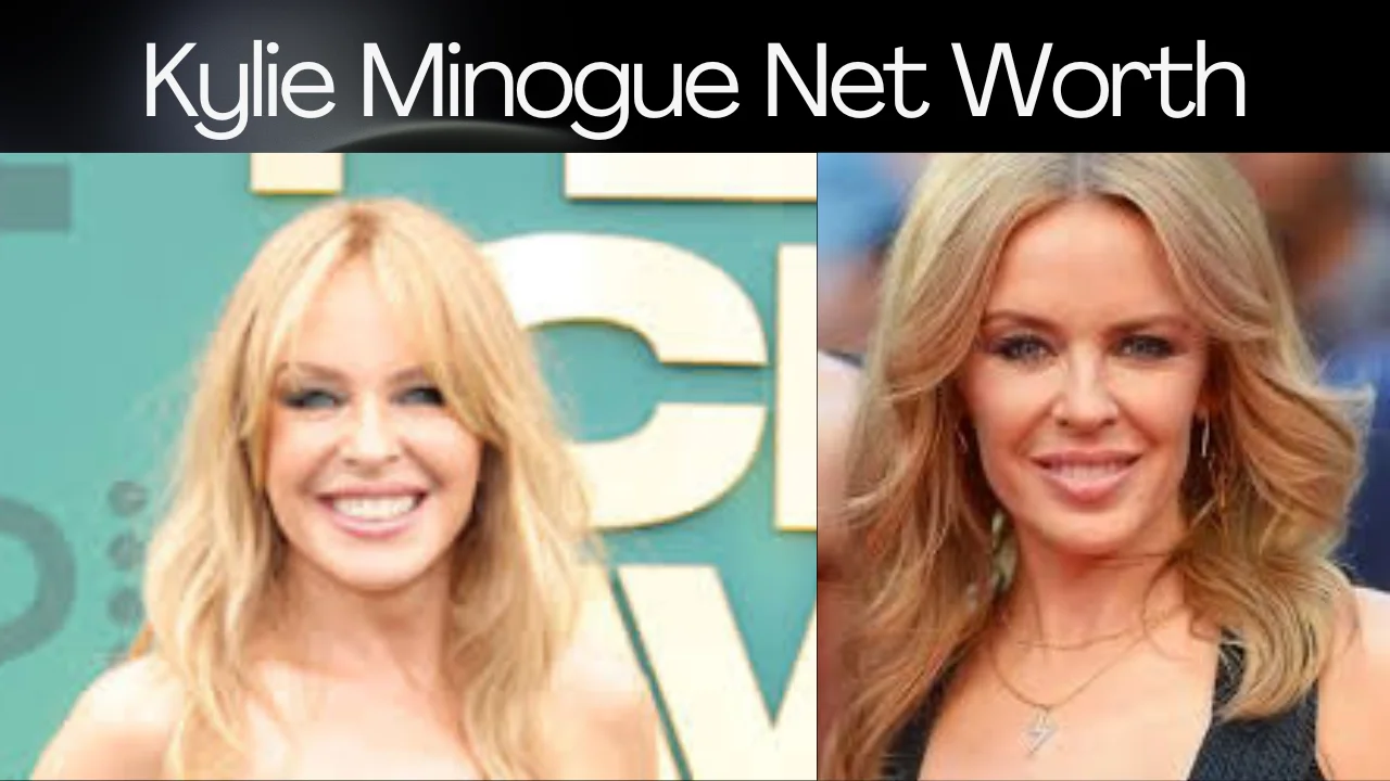 Kylie Minogue Net Worth