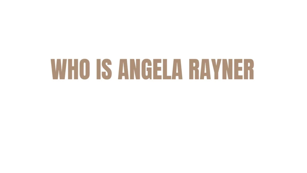 Who Is Angela Rayner